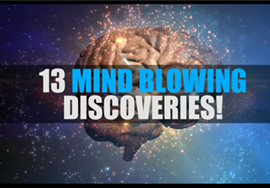 13 MIND BLOWING Discoveries - 2017!